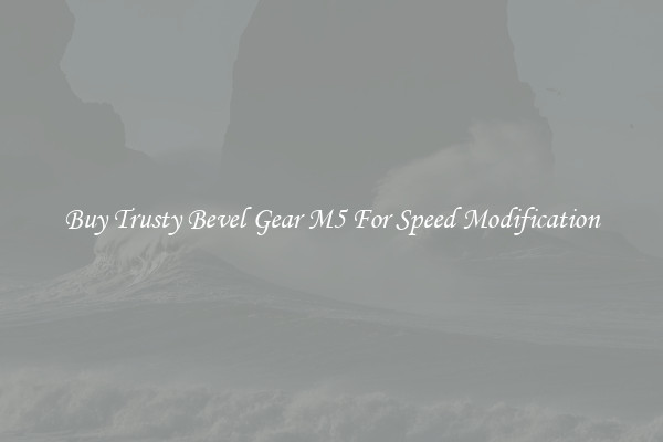 Buy Trusty Bevel Gear M5 For Speed Modification