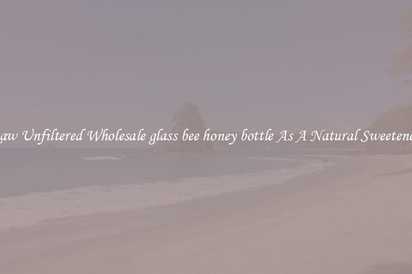 Raw Unfiltered Wholesale glass bee honey bottle As A Natural Sweetener 