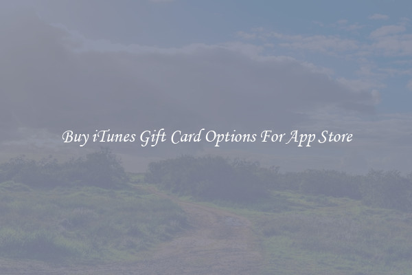 Buy iTunes Gift Card Options For App Store
