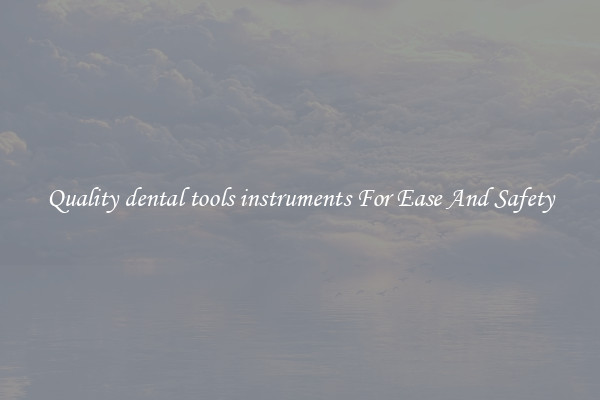 Quality dental tools instruments For Ease And Safety