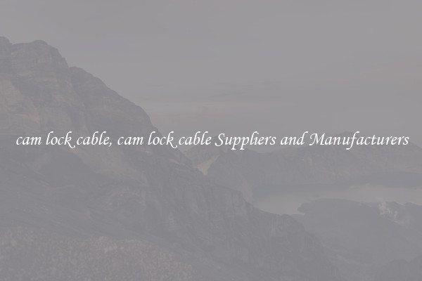 cam lock cable, cam lock cable Suppliers and Manufacturers
