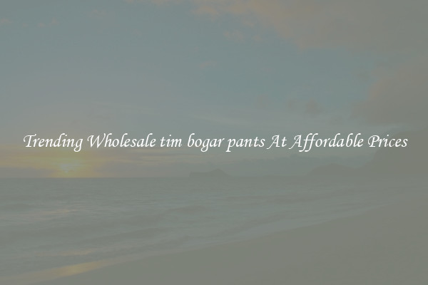 Trending Wholesale tim bogar pants At Affordable Prices