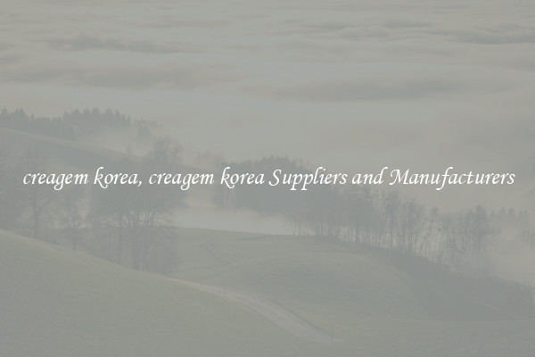 creagem korea, creagem korea Suppliers and Manufacturers