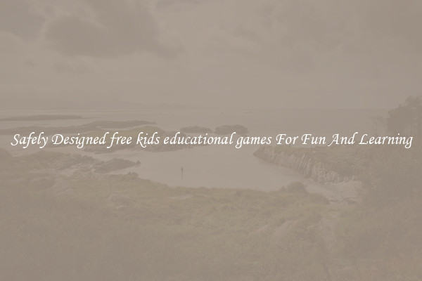 Safely Designed free kids educational games For Fun And Learning