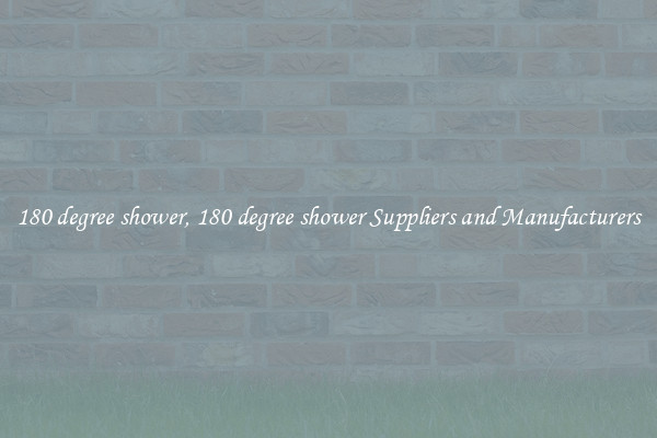 180 degree shower, 180 degree shower Suppliers and Manufacturers