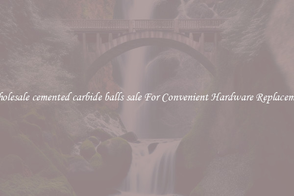 Wholesale cemented carbide balls sale For Convenient Hardware Replacement