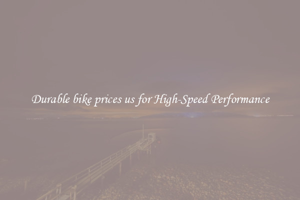 Durable bike prices us for High-Speed Performance