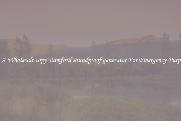 Get A Wholesale copy stamford soundproof generator For Emergency Purposes
