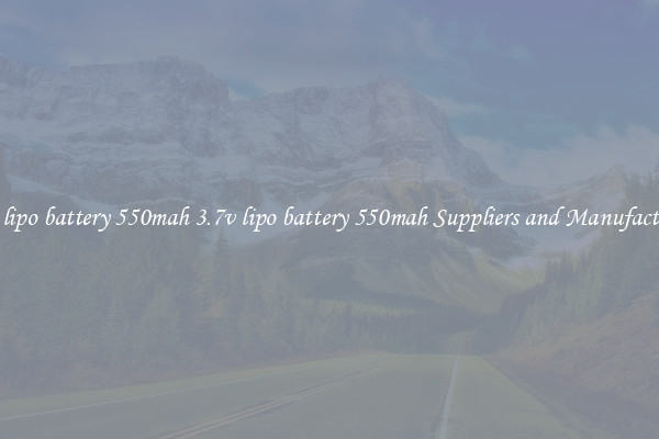 3.7v lipo battery 550mah 3.7v lipo battery 550mah Suppliers and Manufacturers