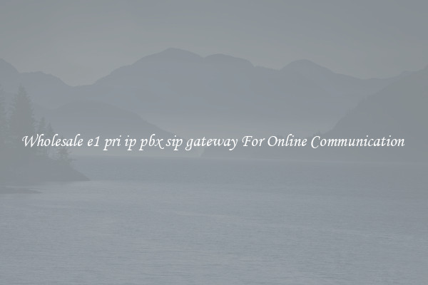 Wholesale e1 pri ip pbx sip gateway For Online Communication 