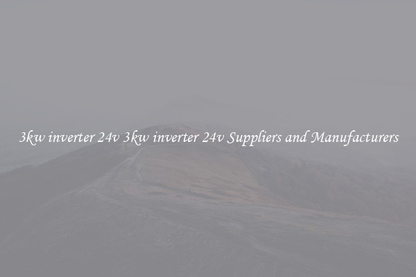 3kw inverter 24v 3kw inverter 24v Suppliers and Manufacturers