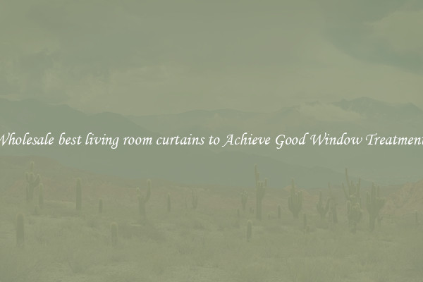 Wholesale best living room curtains to Achieve Good Window Treatments