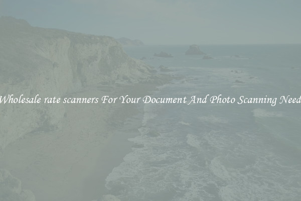Wholesale rate scanners For Your Document And Photo Scanning Needs