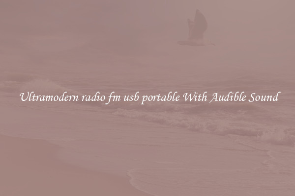 Ultramodern radio fm usb portable With Audible Sound